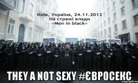  they a not sexy #євросекс