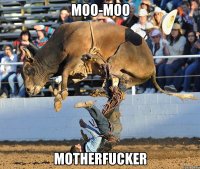 Moo-moo Motherfucker