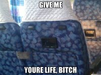give me youre life, bitch