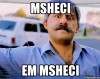msheci em msheci