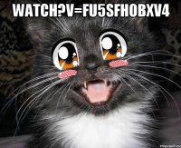 watch?v=fU5SfHObxv4 