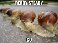 ready steady go