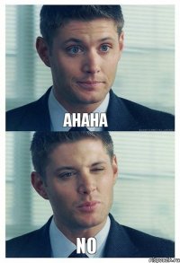 AHAHA NO