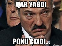 Qar Yağdı Poku Çıxdı...