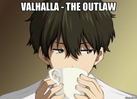 Valhalla - The Outlaw 