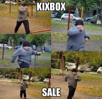 KIXBOX SALE