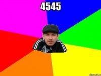 4545 