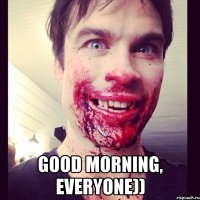  Good morning, everyone))