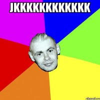 jkkkkkkkkkkkk 