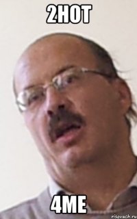 2hot 4me