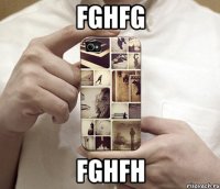fghfg fghfh