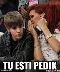  tu esti pedik