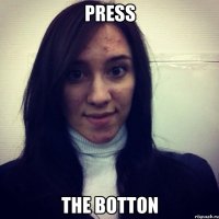 press the botton