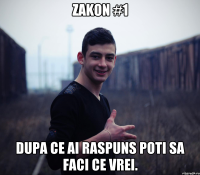 Zakon #1 dupa ce ai raspuns poti sa faci ce vrei.