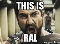 this is ral