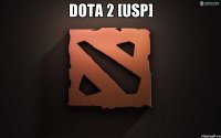 Dota 2 [USP] 
