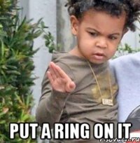  Put A Ring On It