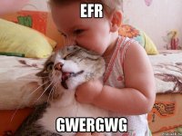 efr gwergwg