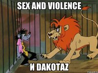 Sex and Violence и Dakotaz