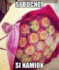 si buchet si namiok