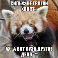 Сильф не трогай хвост.. Ах...а вот пузя другое дело^^