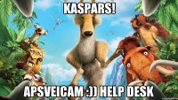 Kaspars! Apsveicam :)) Help Desk