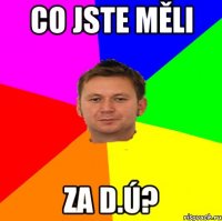 Co jste měli za D.Ú?