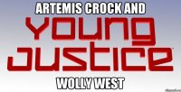 Artemis Crock and Wolly West