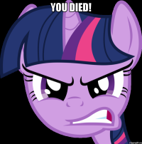 You died! 