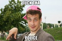 FUCK THA POLICE