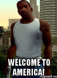  welcome to america!