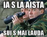 ia s la aista sui s mai lauda