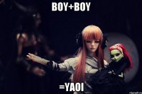 BOY+BOY =YAOI