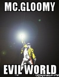 Mc.Gloomy Evil World