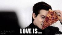  Love is....