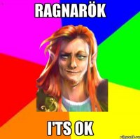 Ragnarök I'ts ok