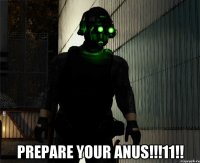  PREPARE YOUR ANUS!!!11!!