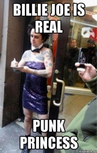 Billie Joe is real punk princess