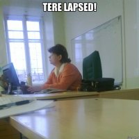 Tere lapsed! 