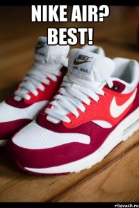 Nike Air? Best! 