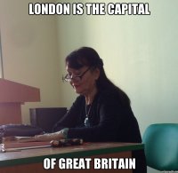 London is the capital Of Great Britain