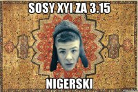 sosy xyi za 3.15 nigerski