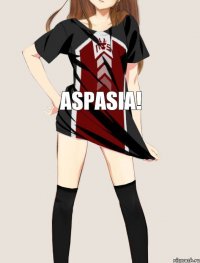 Aspasia!