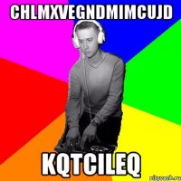 chlmXvEgNdMIMcUJD kQtCIleQ