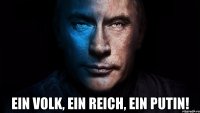  Ein Volk, ein Reich, ein Putin!
