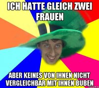 ich hatte gleich zwei Frauen aber keines von Ihnen nicht vergleichbar mit Ihnen Buben