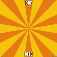 ddf dffg
