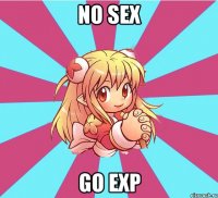 NO SEX GO EXP