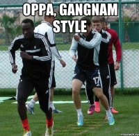 Oppa, Gangnam style 