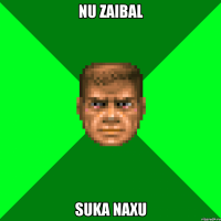 nu zaibal suka naxu